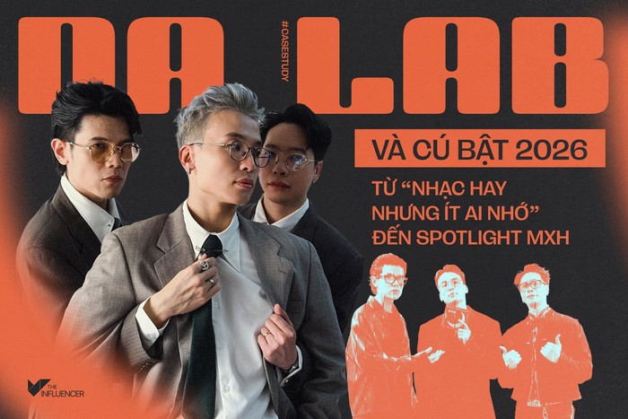 #Casestudy: Da LAB và cú bật 2026 - Từ “nhạc hay nhưng ít ai nhớ” đến spotlight MXH